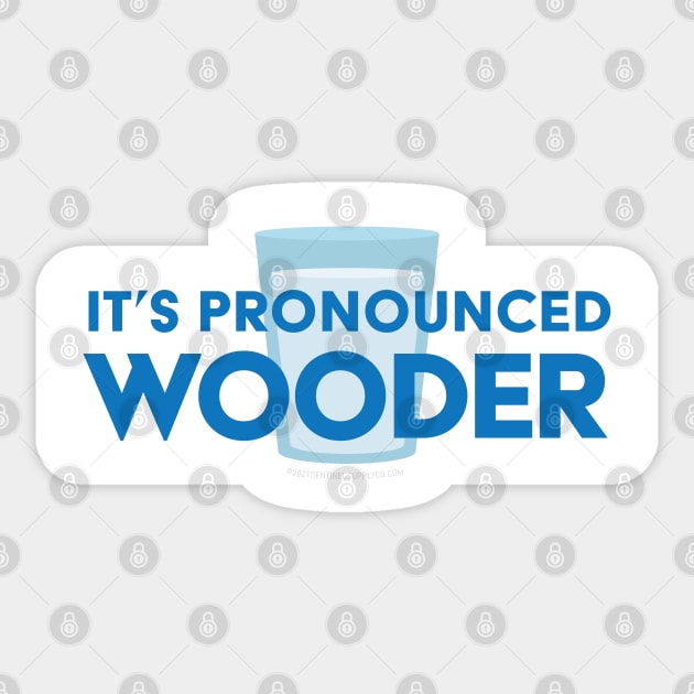 It's Pronounced Wooder Funny Philly Sayings Sticker by sentinelsupplyco